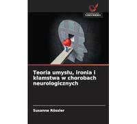 Teoria umys¿u, ironia i k¿amstwa w chorobach neurologicznych