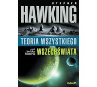 Teoria wszystkiego, czyli krótka historia wszechświata