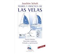 Teoria y practica de la vela/ Sailing Theory and Practice: Nuevos disenos, materiales modernos, trimado y optimizacion/ New Designs, Modern Materials, Trimming and Optimization: 13