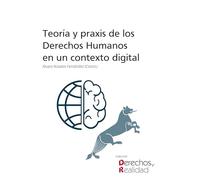 Teoría y praxis de los Derechos Humanos en un contexto digital: 4