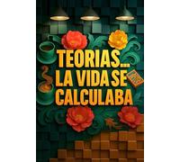 Teorías: La vida se calculaba...