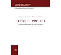 Teorici e profeti. Un'introduzione allo studio del pensiero sociologico