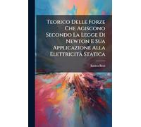 Teorico Delle Forze Che Agiscono Secondo La Legge Di Newton E Sua Applicazione Alla ElettricitÃ Statica