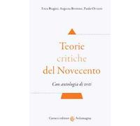 Teorie critiche del Novecento. Con antologia di testi