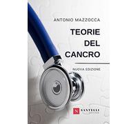 Teorie del cancro. Nuova ediz.