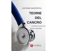 Teorie del cancro. Nuova ediz.