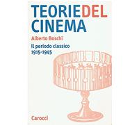 Teorie del cinema. Il periodo classico 1915-1945