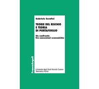 Teorie del rischio e teoria di portafoglio. Un confronto fra concezioni economiche