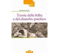 Teorie della follia e del disturbo psichico