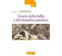 Teorie della follia e del disturbo psichico