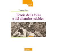 Teorie della follia e del disturbo psichico