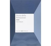 Teorie della formazione. Nuovi orizzonti della pedagogia - Margiotta Umberto