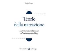Teorie della narrazione. Dai racconti tradizionali all'odierno «storytelling»