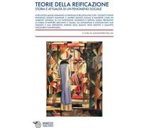 Teorie della reificazione. Storie e attualità di un fenomeno sociale