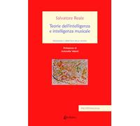 Libri Salvatore Reale - Teorie Dell'intelligenza E Intelligenza Musicale. Pedago