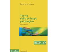 Teorie dello sviluppo psicologico. Nuova ediz.
