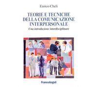 Teorie e tecniche della comunicazione interpersonale. Un'introduzione interdisciplinare