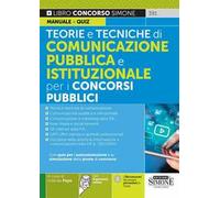 Teorie e tecniche di comunicazione pubblica e istituzionale per i concorsi pubblici. Manuale+Quiz. Con espansione online