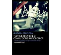 Teorie e Tecniche di Conduzione Radiofonica: Servire il pubblico, la Radio...