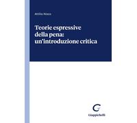 Teorie espressive della pena: un'introduzione critica - Nisco Attilio