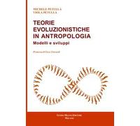 Teorie evoluzionistiche in antropologia. Modelli e sviluppi