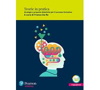 Teorie in pratica. Strategie e proposte didattiche per il successo formativo. Con espansione online