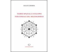 Teorie spaziali e sviluppo industriale del Mezzogiorno