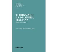 Teorizzare la diaspora italiana. Saggi 2017-2020