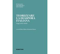 Teorizzare la diaspora italiana. Saggi 2017-2020 - Gatto M. (cur.); Scorza...