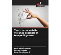 Teorizzazione della violenza sessuale in tempo di guerra