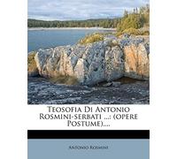 Teosofia Di Antonio Rosmini-serbati ...: (opere Postume)....