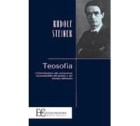 Teosofia. Un’introduzione alla conoscenza sovrasensibile del mondo e del destino dell’uomo