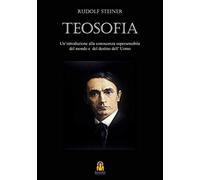 Teosofia. Introduzione alla conoscenza soprasensibile del mondo e del destino umano