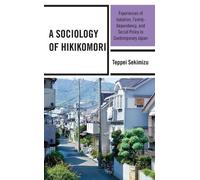 Teppei Sekimizu A Sociology of Hikikomori (Tascabile)