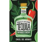 TEQUILA: Crónicas de un español confundido en méxico: 2