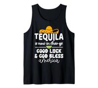 Tequila is Now in Charge Good Luck And God Bless America USA Canotta