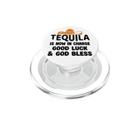 Tequila is Now in Charge Good Luck and God Bless Margarita PopSockets PopGrip per MagSafe