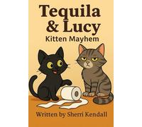 Tequila & Lucy: Kitten Mayhem