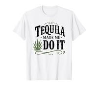 Tequila Made Me DO IT Divertente Tequila Bere Maglietta