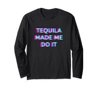 Tequila Made Me Do It Funny Drinking Alcohol Party Lover Maglia a Manica