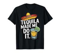 Tequila Made Me Do It Maglietta