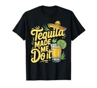 Tequila Made Me Do It Maglietta