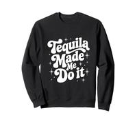 Tequila Made Me Do It, regalo estivo, festa messicana da viaggio Felpa