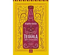Tequila. Spirit's infused poetry. Ediz. italiana e inglese