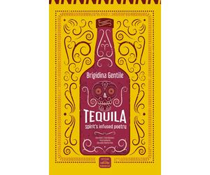 Tequila. Spirit's infused poetry - [Officine Pindariche]