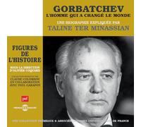 Taline Ter Mina Gorbatchev - L'homme Qui a Changé Le Monde: Une Biographie (CD)