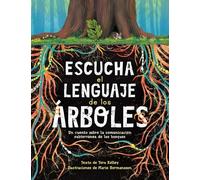 Tera Kelley Escucha El Lenguaje de Los Árboles: Un Cuento Sobre La C (Tascabile)