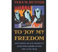 Tera W. Hunter To ’Joy My Freedom (Tascabile)