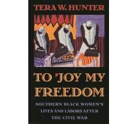 Tera W. Hunter To ’Joy My Freedom (Tascabile)