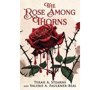 Terah A Stearns Valerie A Faulkner-Beal The Rose Among Thorns (Tascabile)